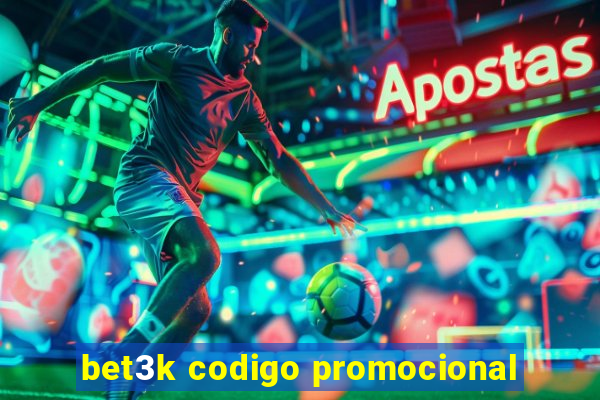 bet3k codigo promocional